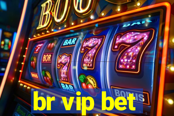 br vip bet