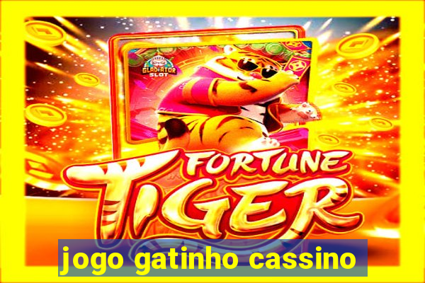 jogo gatinho cassino