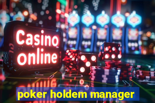 poker holdem manager