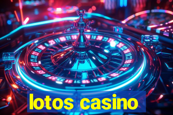 lotos casino