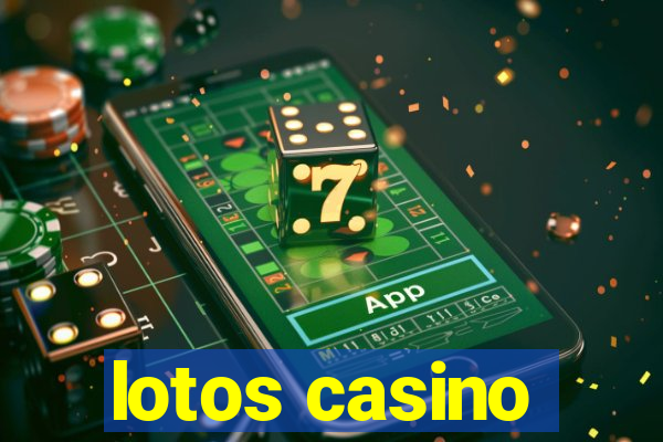 lotos casino