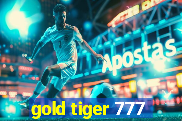 gold tiger 777