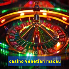 casino venetian macau