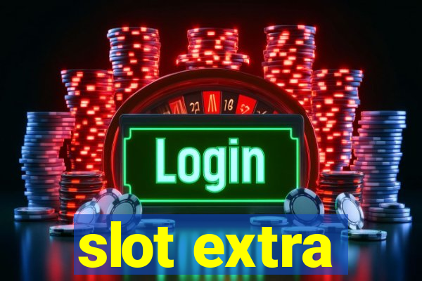 slot extra