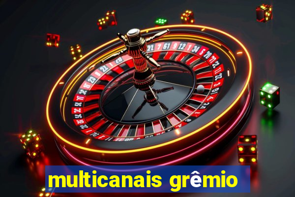 multicanais grêmio