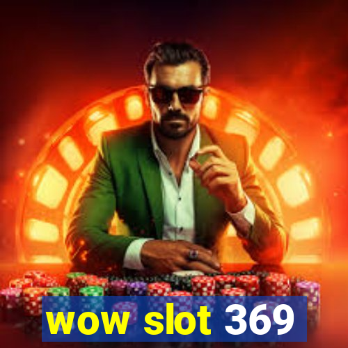 wow slot 369