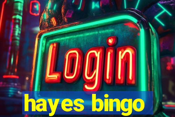 hayes bingo