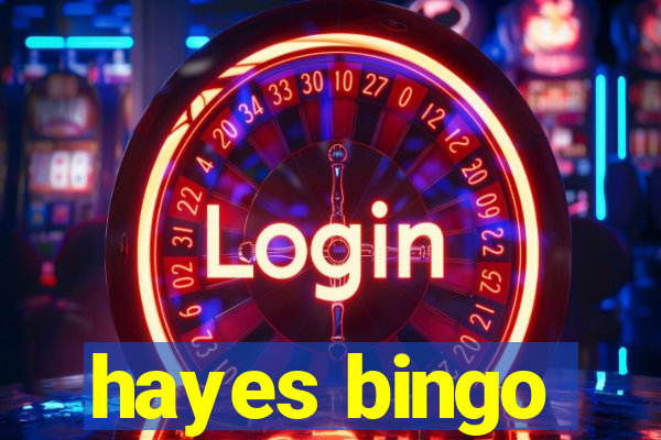 hayes bingo