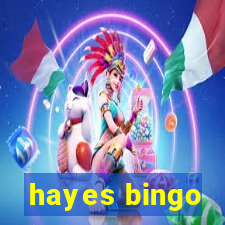 hayes bingo