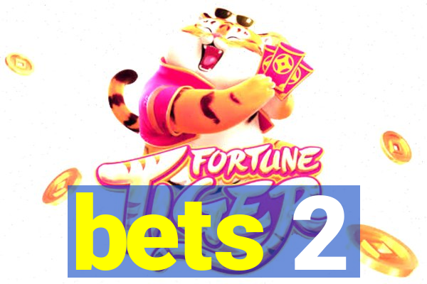 bets 2