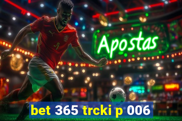 bet 365 trcki p 006