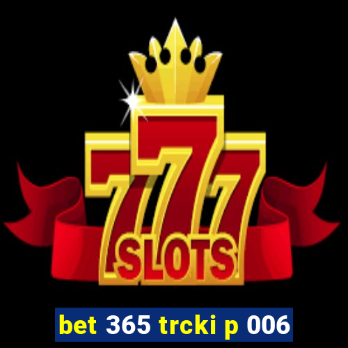 bet 365 trcki p 006