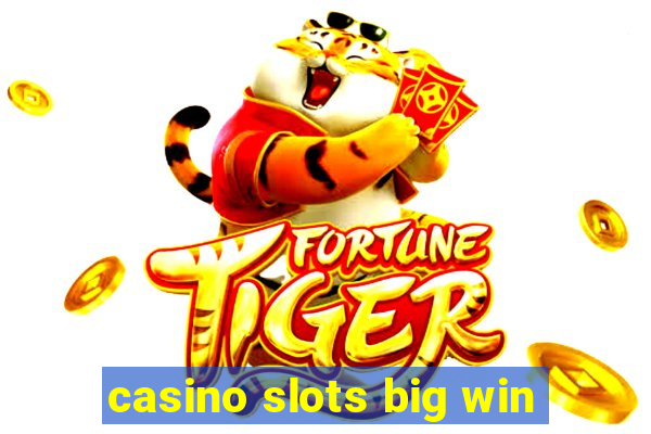 casino slots big win