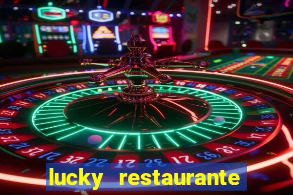 lucky restaurante acesso antecipado