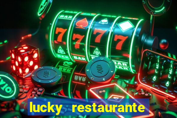 lucky restaurante acesso antecipado