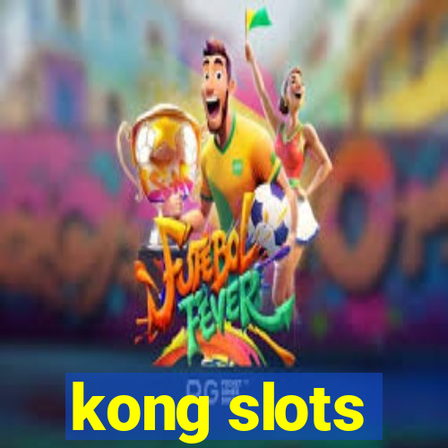 kong slots