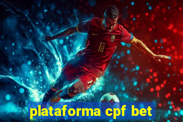 plataforma cpf bet