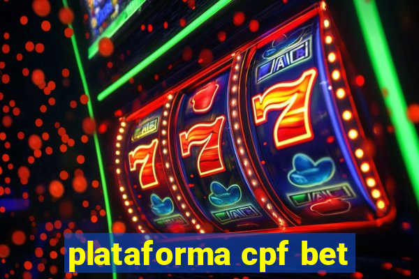 plataforma cpf bet