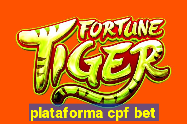 plataforma cpf bet