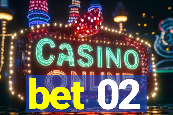 bet 02