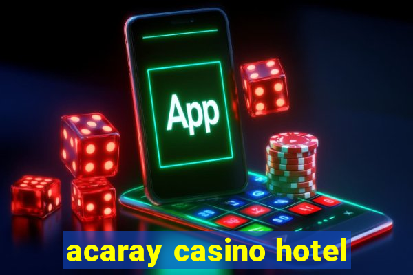 acaray casino hotel