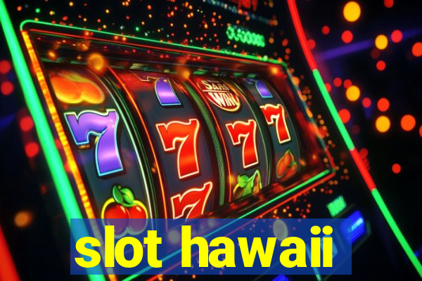 slot hawaii