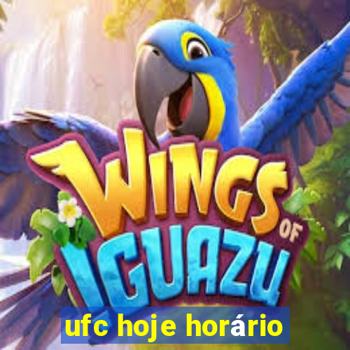 ufc hoje horário