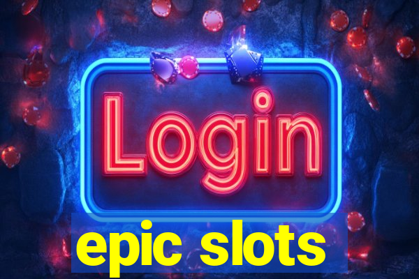 epic slots