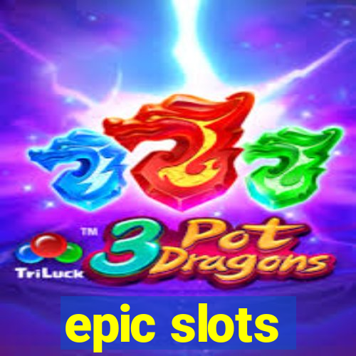 epic slots