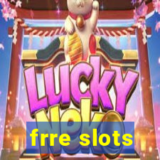 frre slots