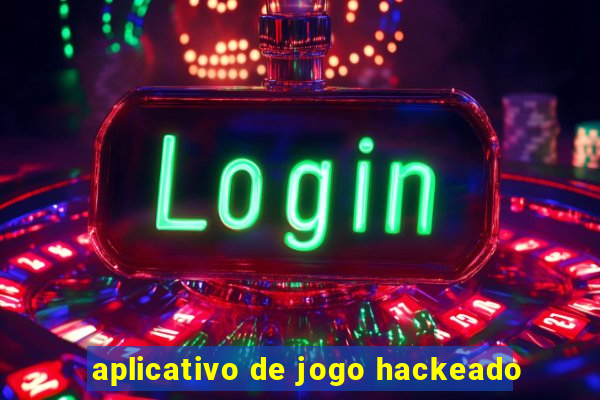 aplicativo de jogo hackeado