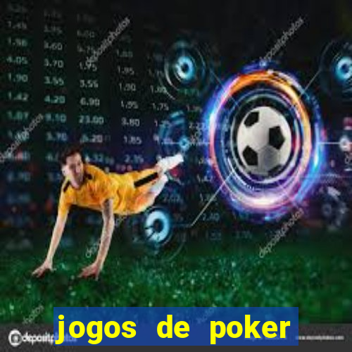 jogos de poker online dinheiro real