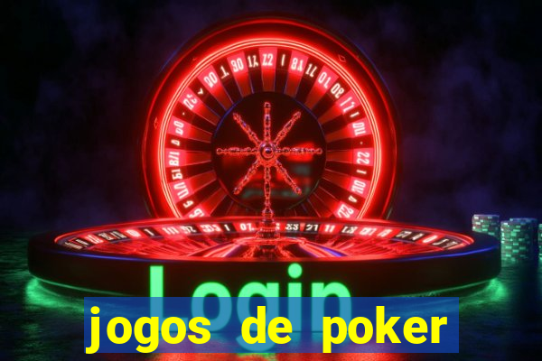 jogos de poker online dinheiro real