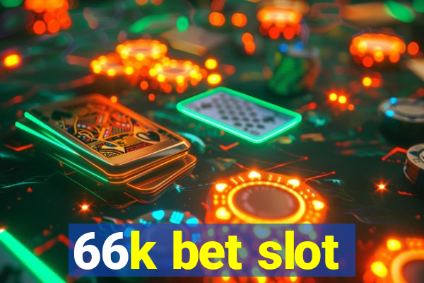 66k bet slot