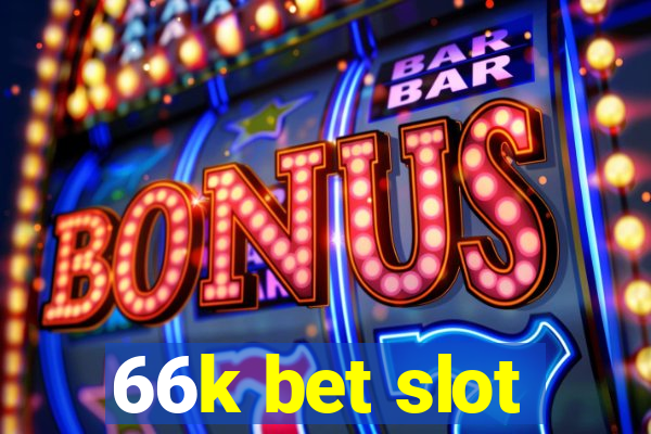 66k bet slot