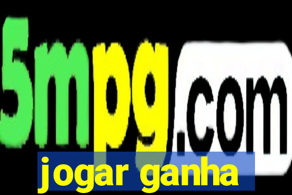 jogar ganha