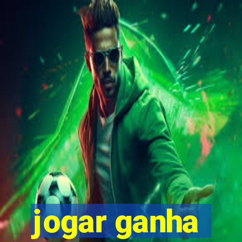 jogar ganha