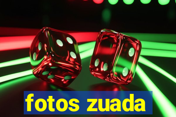 fotos zuada