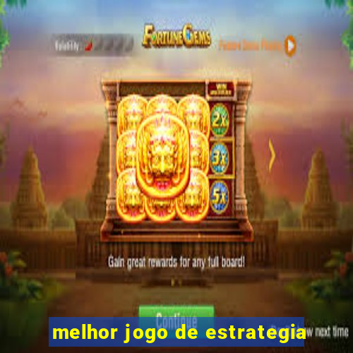 melhor jogo de estrategia