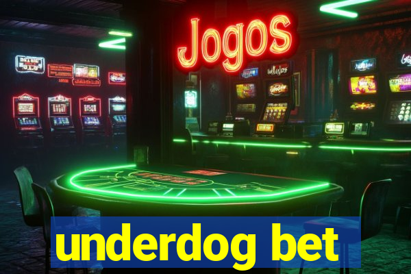 underdog bet