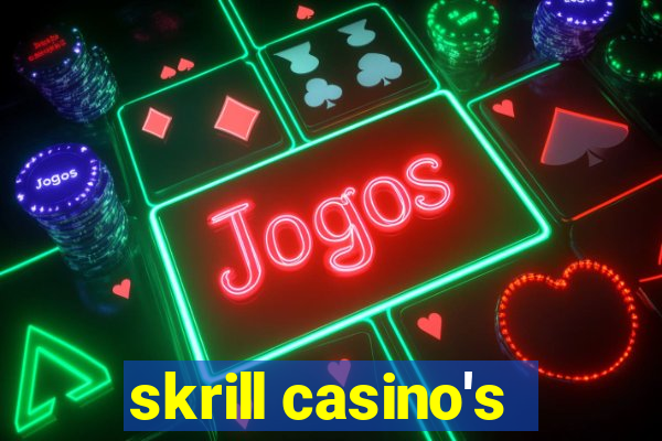 skrill casino's