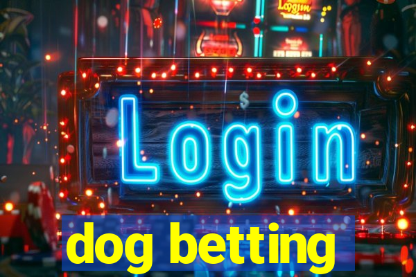 dog betting