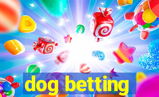 dog betting