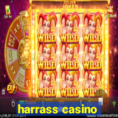 harrass casino