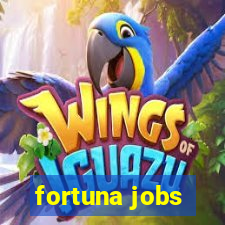 fortuna jobs