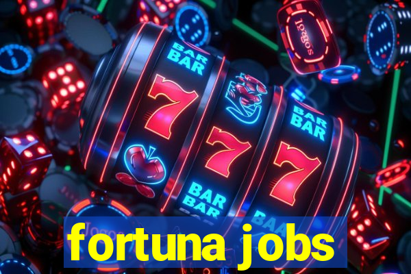 fortuna jobs