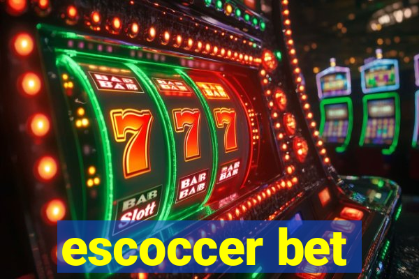 escoccer bet