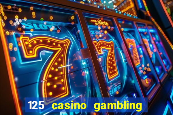 125 casino gambling game online