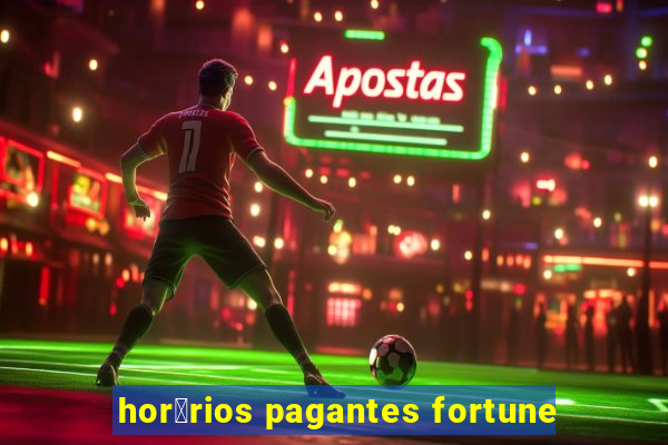 hor谩rios pagantes fortune