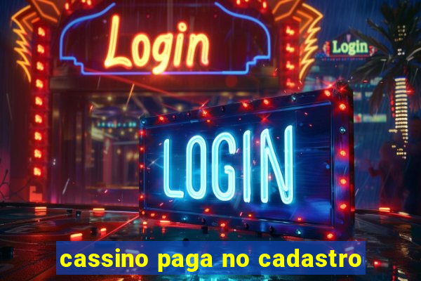 cassino paga no cadastro